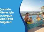 Çocuklu Aileler İçin En İyi Plajlar
