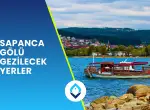 Sapanca Gölü Gezilecek Yerler