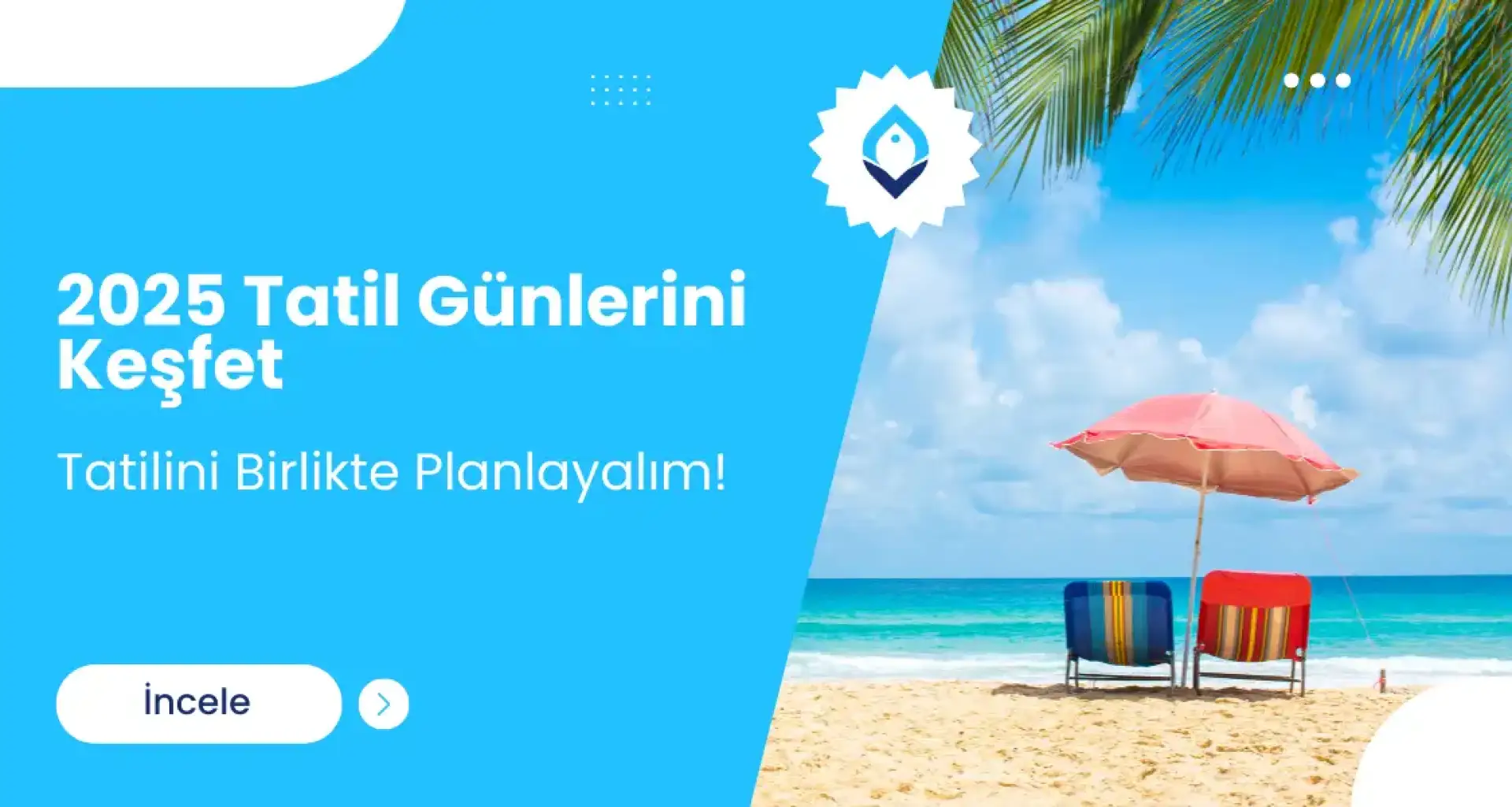 2025 Tatil Günlerini Keşfet