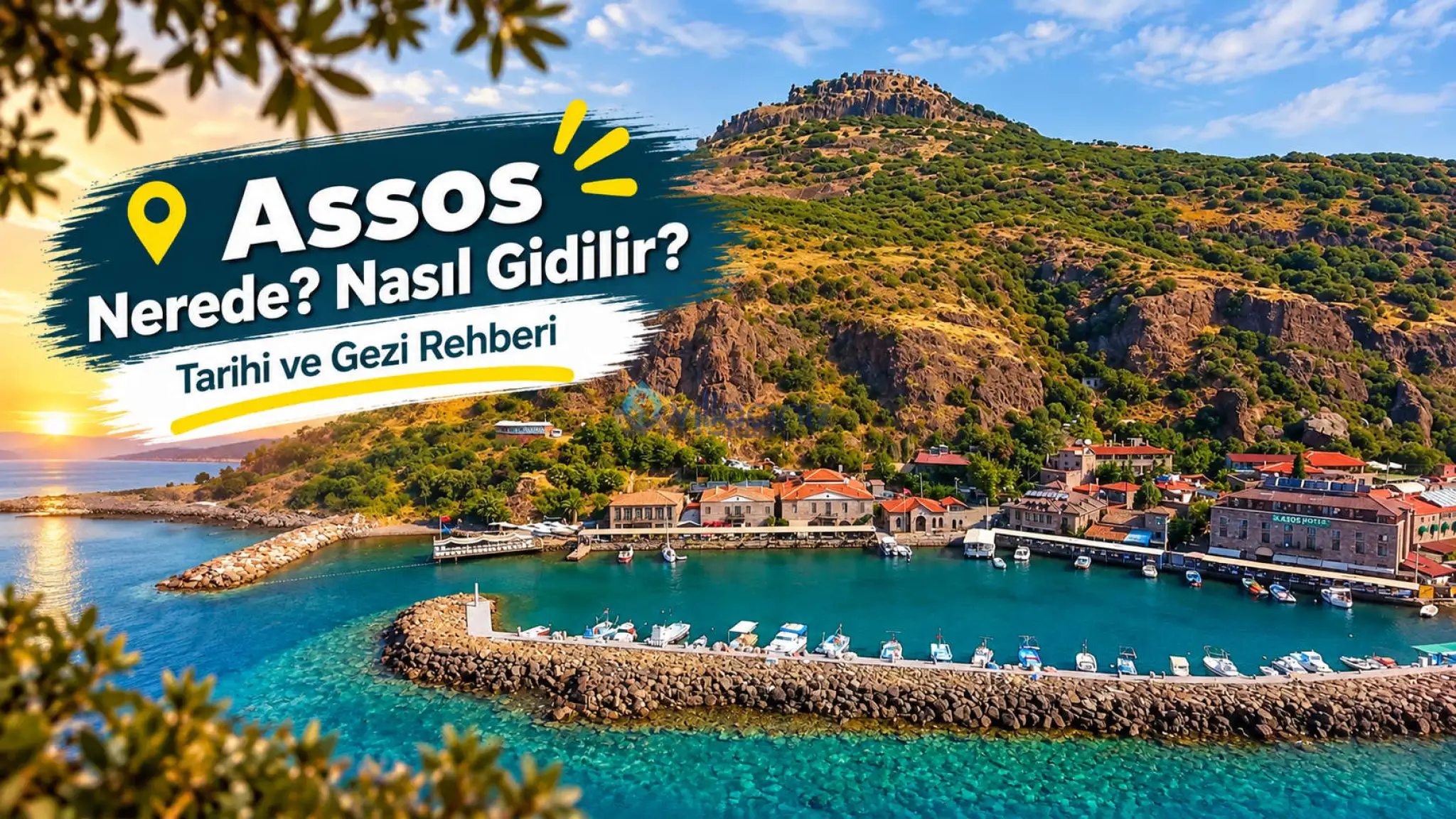 Assos Nerede? Nasıl Gidilir? Gezilecek Yerler Nereler?