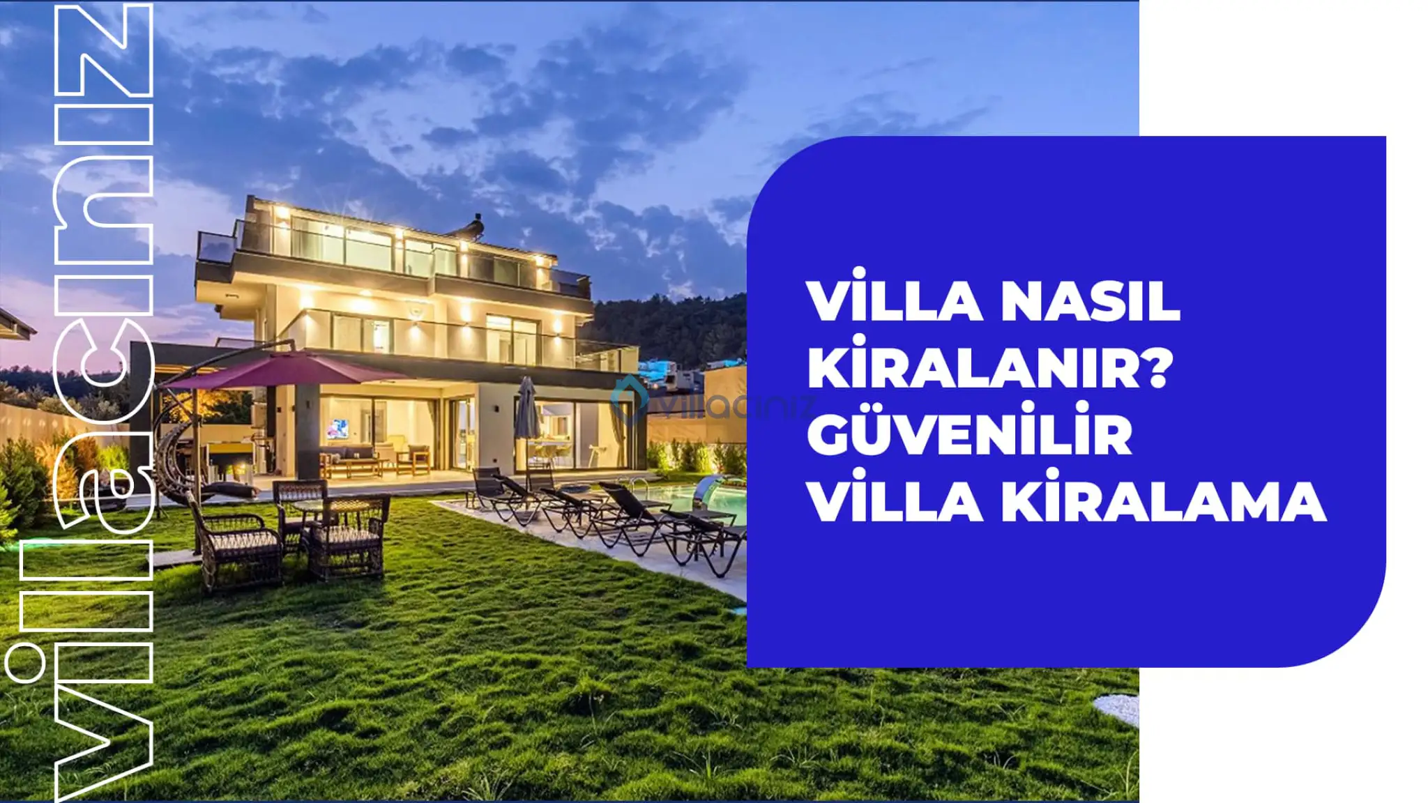 Villa Nasıl Kiralanır? Güvenilir Villa Kiralama 