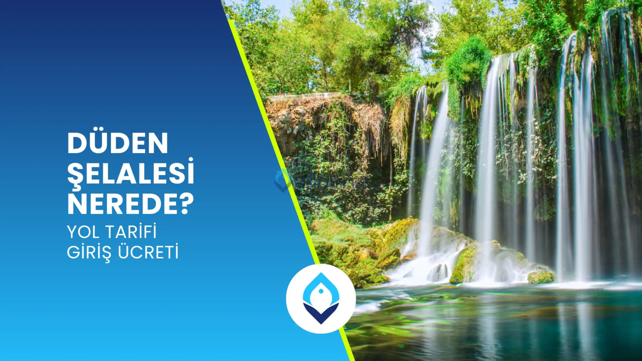 Düden Şelalesi Nerede? Yol Tarifi Giriş Ücreti