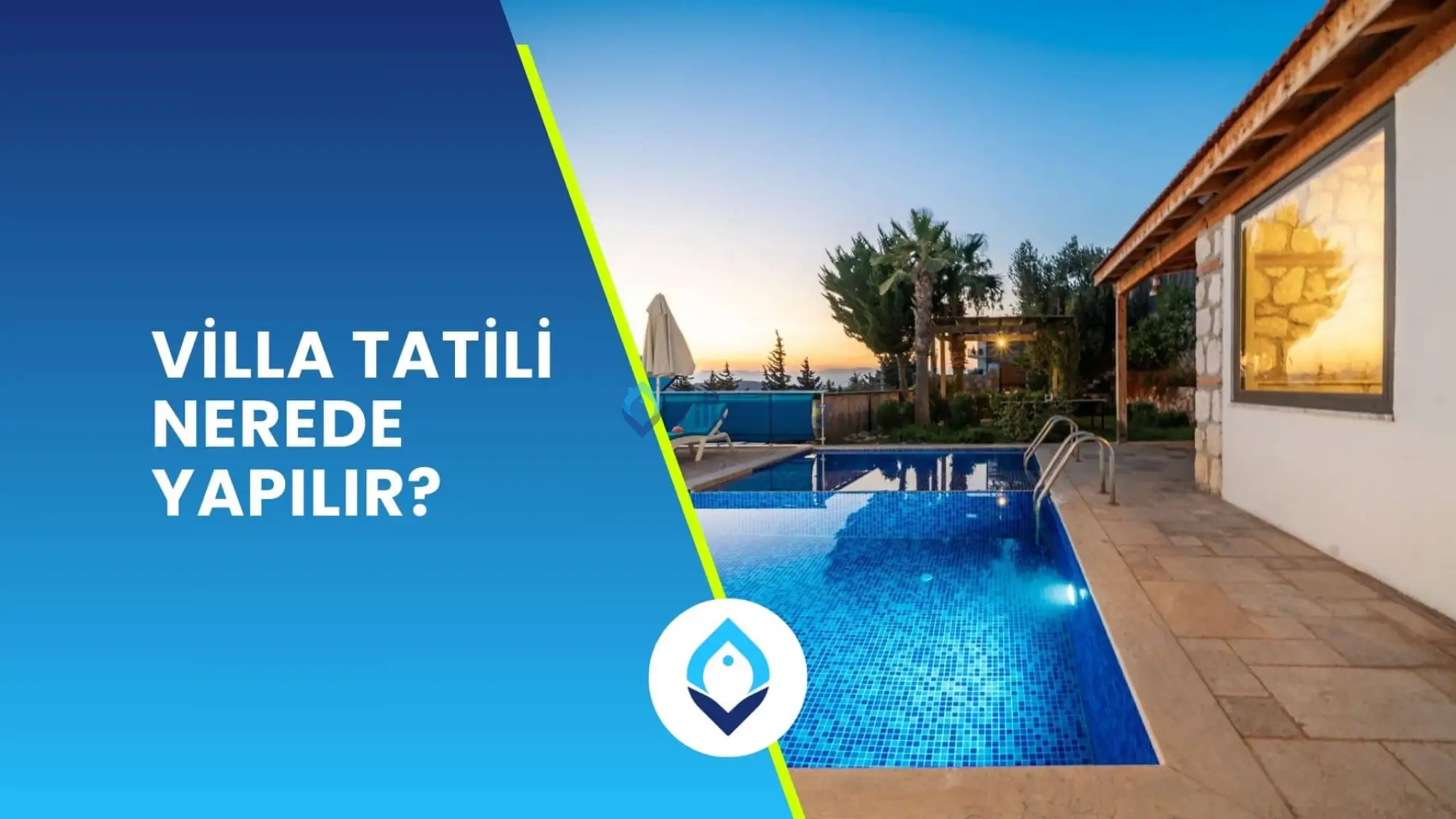 Villa Tatili Nerede Yapılır?