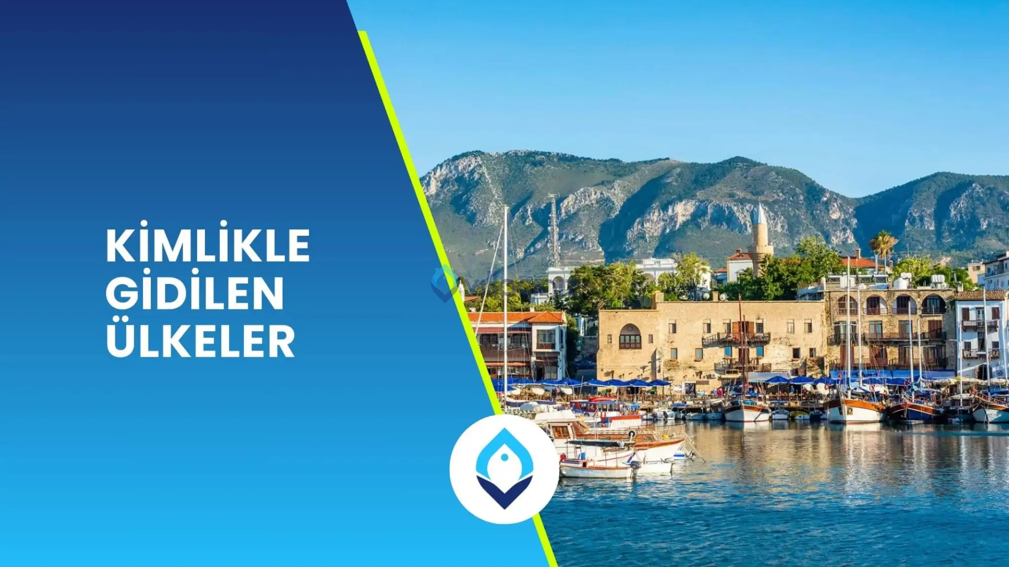 Kimlikle Gidilen Ülkeler 2025