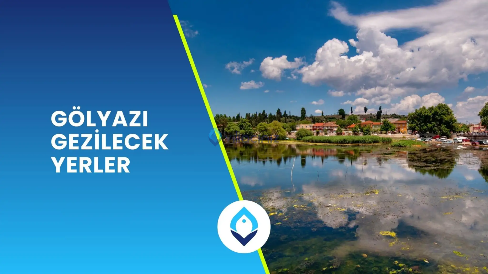 Gölyazı Gezilecek Yerler
