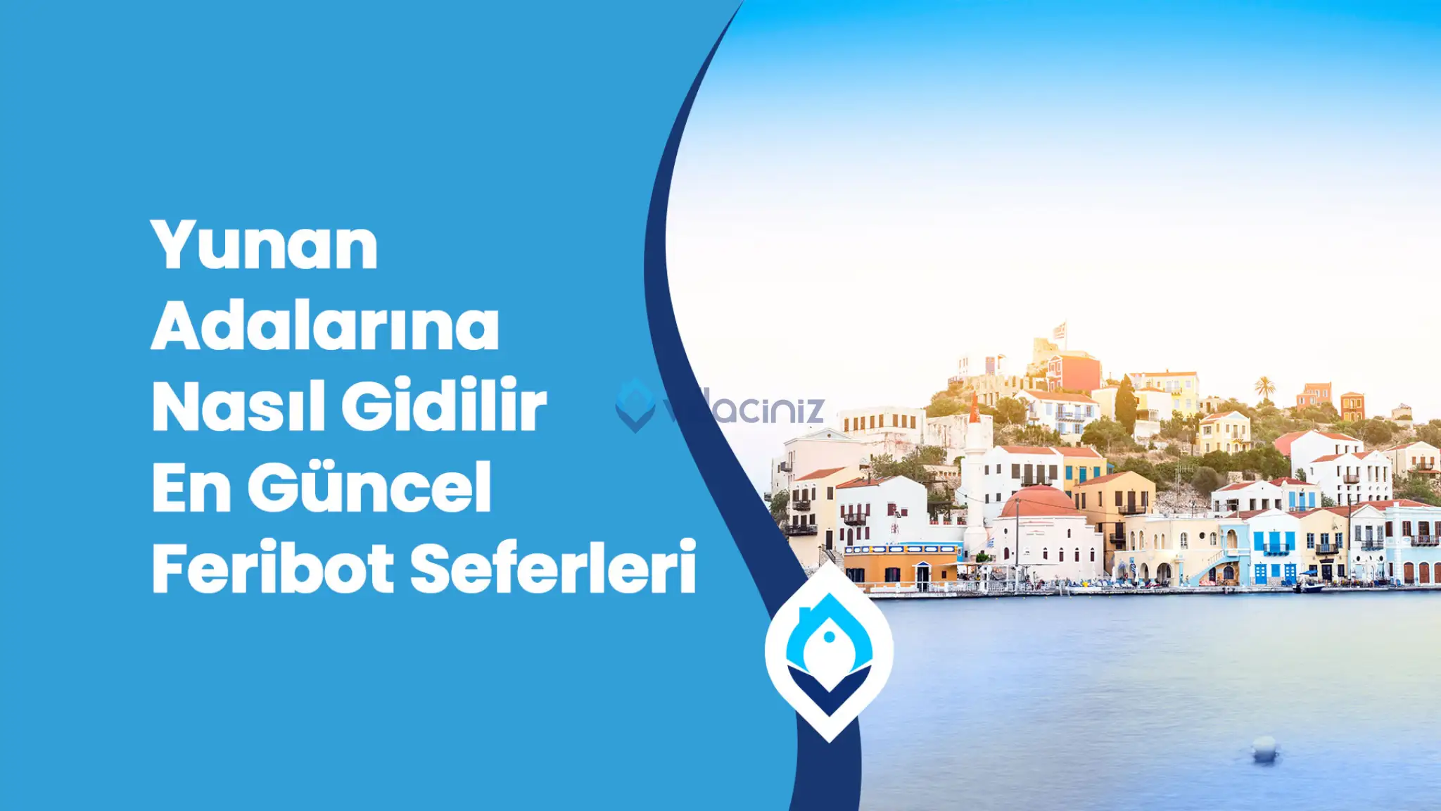 Yunan Adalarına Nasıl Gidilir En Güncel Feribot Seferleri