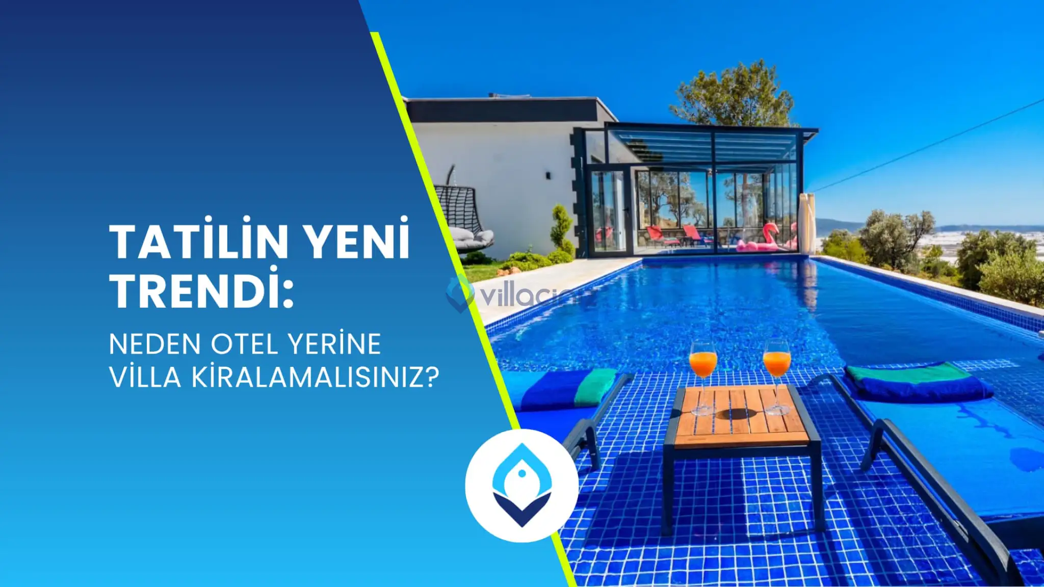 Neden Otel Yerine Villa Kiralamalısınız? 