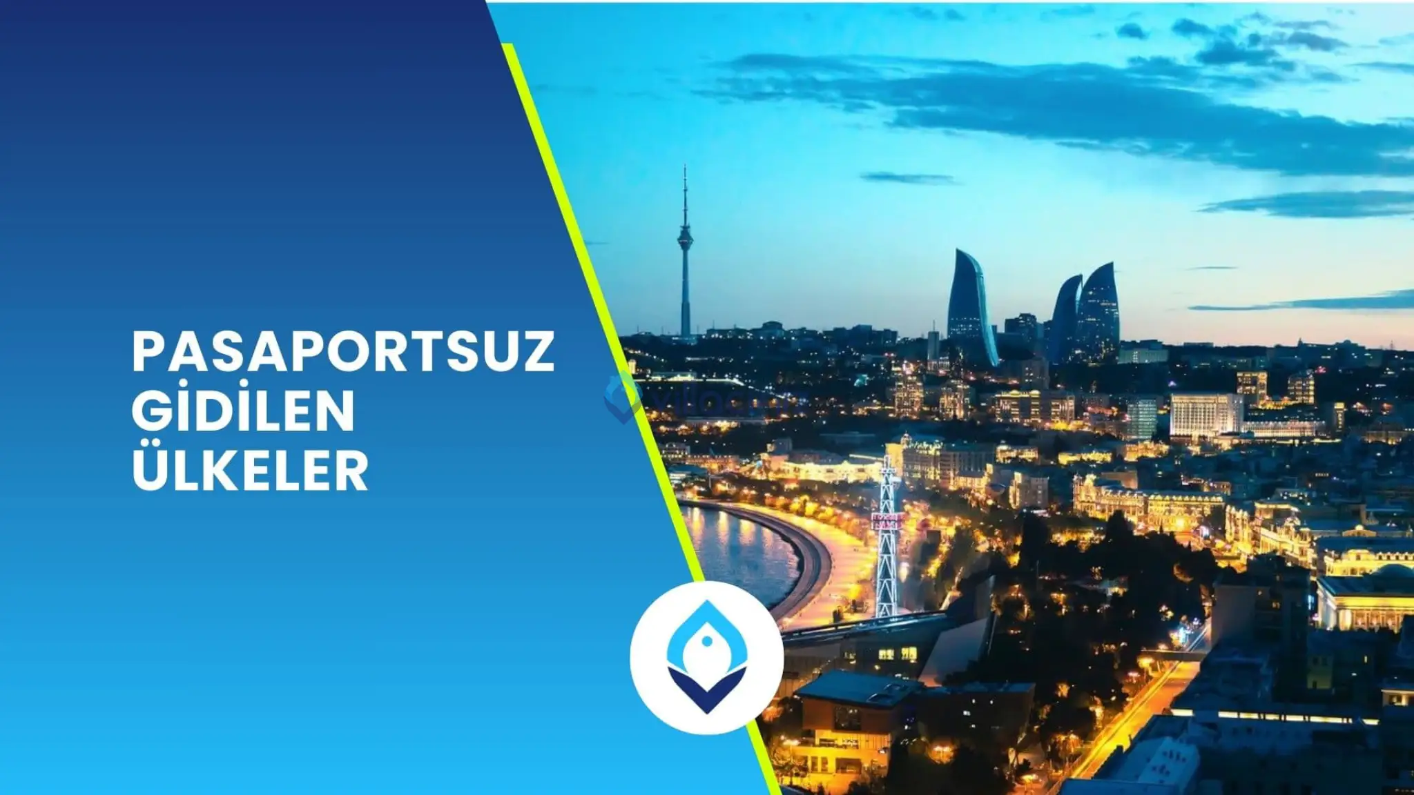 Pasaportsuz Gidilen Ülkeler 2025