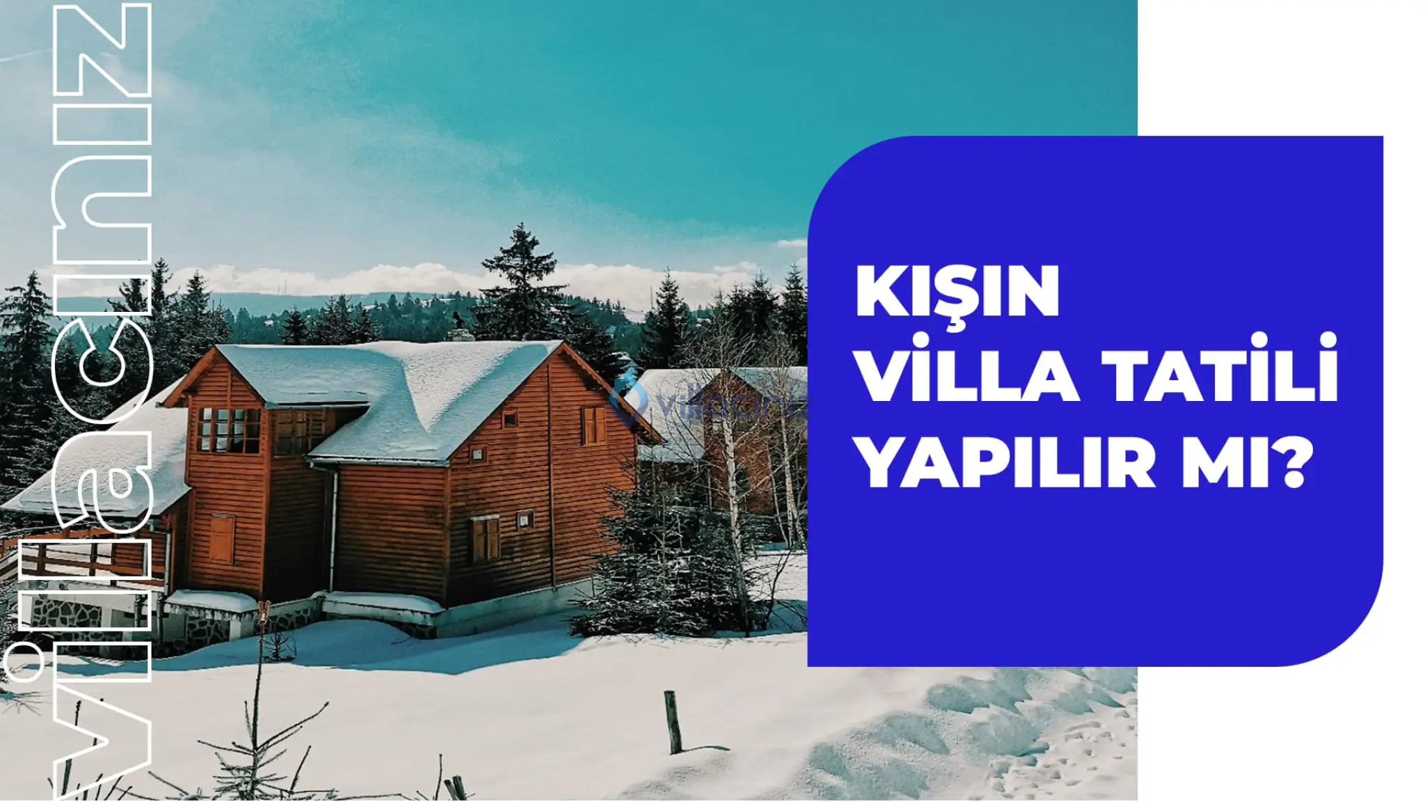 Kışın Villa Tatili Yapılır mı?