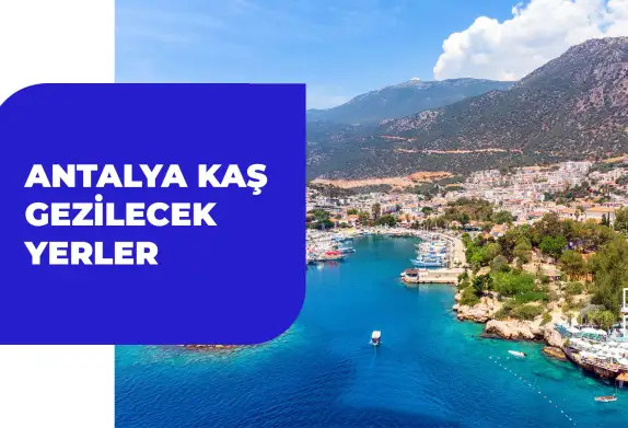 Antalya Kaş Gezilecek Yerler (Rehber)