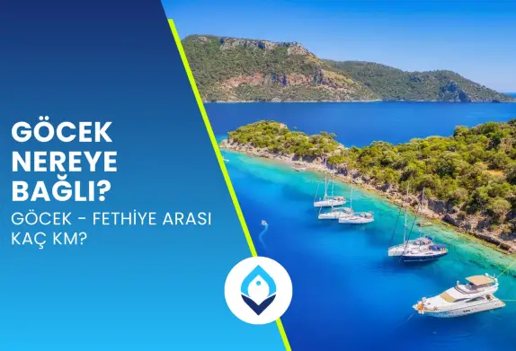 Göcek Nereye Bağlı? Göcek - Fethiye Arası Kaç KM?