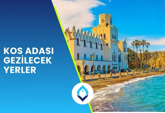 Kos Adası Gezilecek Yerler - Blog