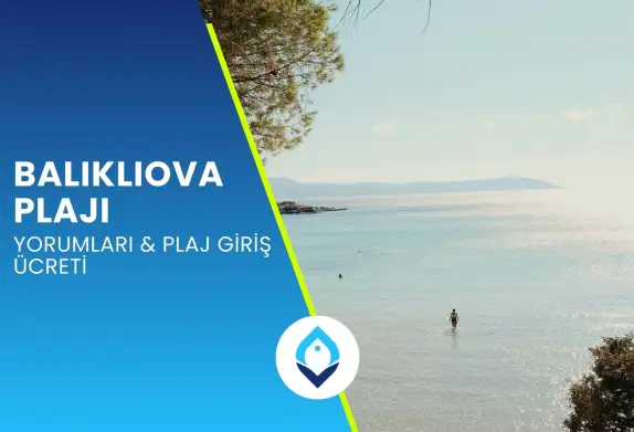 Balıklıova Plajı Yorumları & Plaj Giriş Ücreti