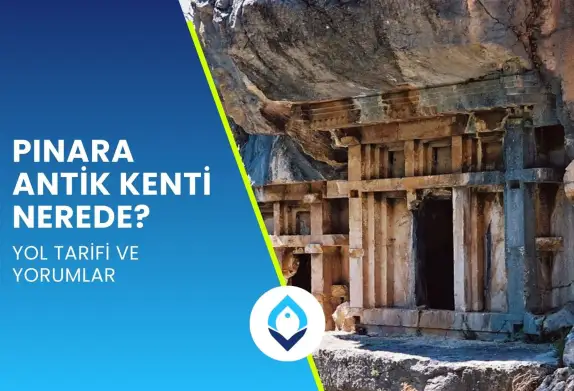 Pınara Antik Kenti Nerede? Yol Tarifi ve Yorumlar