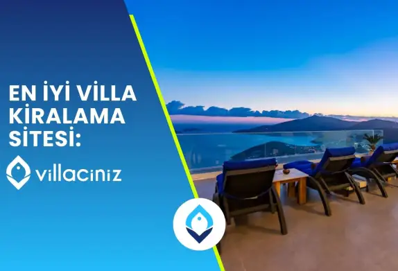 En İyi Villa Kiralama Sitesi: Villacınız