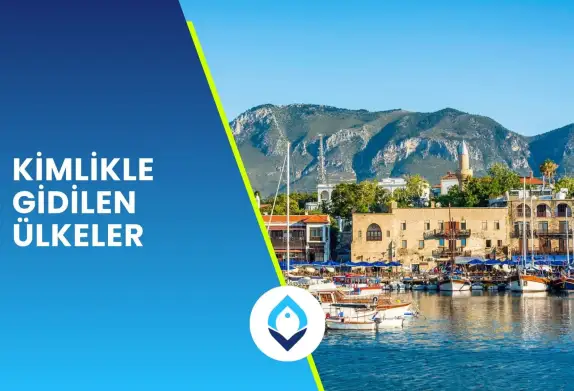 2025 Güncel Liste: Kimlikle Gidilebilen Vizesiz Ülkeler