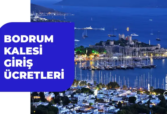 Bodrum Kalesi Giriş Ücreti 2025 & Tüm Yorumlar