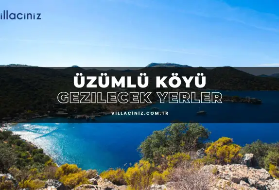 Üzümlü Köyü Gezilecek Yerler (Rehber)