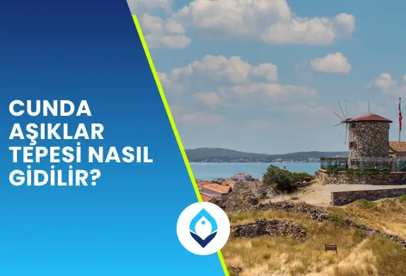 Cunda Aşıklar Tepesi Nasıl Gidilir?