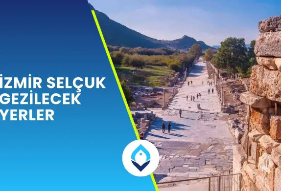 İzmir Selçuk’ta Tarihi ve Doğal Gezilecek Yerler