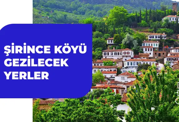 Şirince Köyü Gezilecek Yerler - Gezi Rehberi