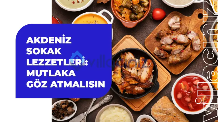 Akdeniz Sokak Lezzetleri: Mutlaka Göz Atmalısınız! 
